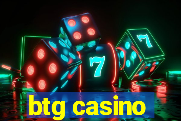 btg casino